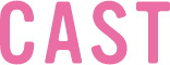 CAST