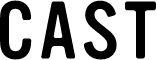 CAST